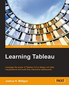 Download Learning Tableau – How Data Visualization Brings Business Intelligence to Life pdf, epub, ebook