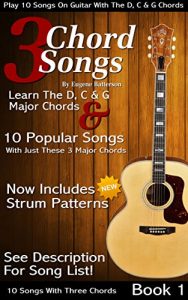 Download 3 Chord Songs Book 1: Play 10 Songs on Guitar with the C, D & G Chords – Includes Strum Patterns (3 Chords Songs) pdf, epub, ebook