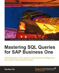 Download Mastering SQL Queries for SAP Business One pdf, epub, ebook