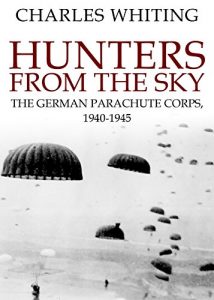 Download Hunters From The Sky: The German Parachute Corps, 1940-1945 pdf, epub, ebook