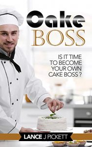 Download CAKE BOSS: Is it time to become your own Cake Boss … pdf, epub, ebook