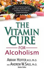 Download The Vitamin Cure for Alcoholism: Orthomolecular Treatment of Addictions pdf, epub, ebook