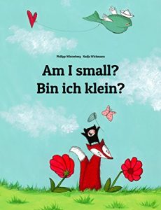 Download Am I small? Bin ich klein?: Children’s Picture Book English-German (Bilingual Edition) (World Children’s Book 2) pdf, epub, ebook