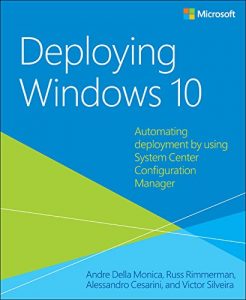 Download Deploying Windows 10: Automating deployment by using System Center Configuration Manager pdf, epub, ebook