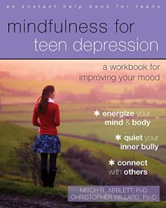 Download Mindfulness for Teen Depression: A Workbook for Improving Your Mood pdf, epub, ebook
