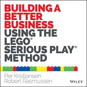 Download Building a Better Business Using the Lego Serious Play Method pdf, epub, ebook