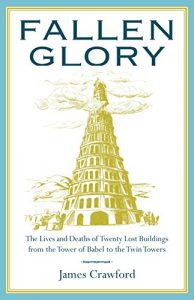 Download Fallen Glory: The Lives and Deaths of Twenty Lost Buildings from the Tower of Babel to the Twin Towers pdf, epub, ebook