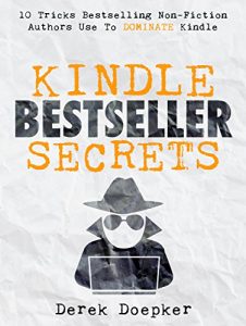 Download Kindle Bestseller Secrets: 10 Tricks Bestselling Non-Fiction Authors Use To Dominate Kindle pdf, epub, ebook