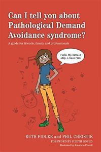 Download Can I tell you about Pathological Demand Avoidance syndrome?: A guide for friends, family and professionals (Can I tell you about…?) pdf, epub, ebook