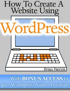 Download How To Create A Website Using WordPress: The Beginner’s Blueprint for Building a Professional Website in 3 Easy Steps (Plus 40+ Premium WordPress Video Tutorials) pdf, epub, ebook