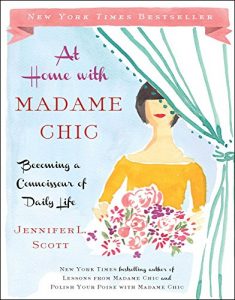 Download At Home with Madame Chic: Becoming a Connoisseur of Daily Life pdf, epub, ebook