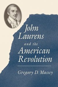Download John Laurens and the American Revolution: With a New Preface by the Author pdf, epub, ebook