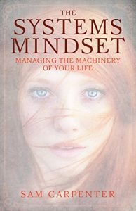 Download The Systems Mindset: Managing the Machinery of Your Life pdf, epub, ebook