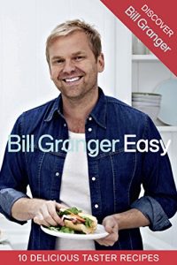 Download Discover Bill Granger: 10 Delicious, Taster Recipes from ‘Easy’ pdf, epub, ebook