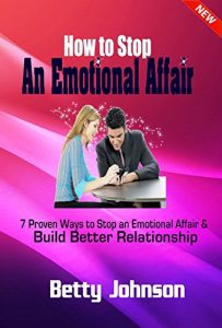 Download HOW TO STOP AN EMOTIONAL AFFAIR – 7 Proven Ways to Stop an Emotional Affair and Build Better Relationship pdf, epub, ebook