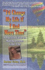 Download I’d Change My Life If I Had More Time: A Practical Guide to Making Dreams Come True pdf, epub, ebook