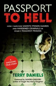 Download Passport To Hell: How I Survived Sadistic Prison Guards and Hardened Criminals in Spain’s Toughest Prisons pdf, epub, ebook