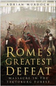 Download Rome’s Greatest Defeat: Massacre in the Teutoburg Forest pdf, epub, ebook