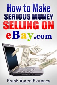 Download eBay the Easy Way: How to Make Serious Money Selling on eBay.com pdf, epub, ebook