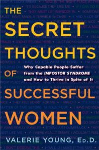 Download The Secret Thoughts of Successful Women: Why Capable People Suffer from the Impostor Syndrome and How to Thrive in Spite of It pdf, epub, ebook