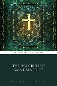 Download The Holy Rule of Saint Benedict (Illustrated) pdf, epub, ebook