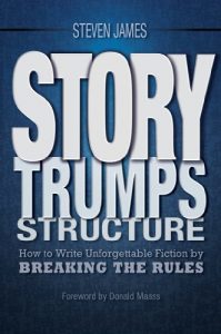 Download Story Trumps Structure: How to Write Unforgettable Fiction by Breaking the Rules pdf, epub, ebook