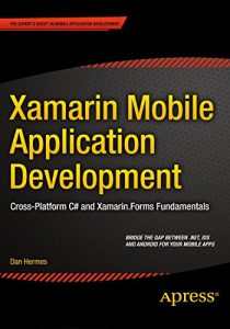 Download Xamarin Mobile Application Development: Cross-Platform C# and Xamarin.Forms Fundamentals pdf, epub, ebook