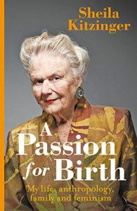 Download A Passion for Birth: My life: anthropology, family and feminism pdf, epub, ebook