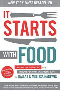 Download It Starts With Food: Discover the Whole30 and Change Your Life in Unexpected Ways pdf, epub, ebook