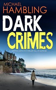 Download DARK CRIMES a gripping detective thriller full of suspense pdf, epub, ebook