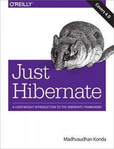 Download Just Hibernate: A Lightweight Introduction to the Hibernate Framework pdf, epub, ebook