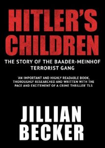 Download Hitler’s Children: The Story of the Baader-Meinhof Terrorist Gang pdf, epub, ebook