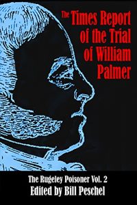 Download The Times Report of the Trial of William Palmer (The Rugeley Poisoner Book 2) pdf, epub, ebook