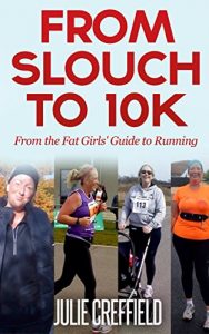 Download From Slouch to 10K: 10 simple ways to train for your first 10k pdf, epub, ebook