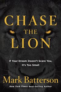 Download Chase the Lion: If Your Dream Doesn’t Scare You, It’s Too Small pdf, epub, ebook