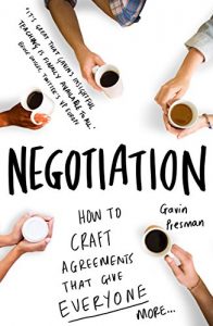 Download Negotiation: How to craft agreements that give everyone more pdf, epub, ebook