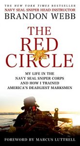 Download The Red Circle: My Life in the Navy SEAL Sniper Corps and How I Trained America’s Deadliest Marksmen pdf, epub, ebook