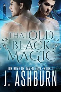 Download That Old Black Magic (The Boys of Raven Cove Book 1) pdf, epub, ebook