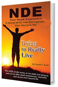 Download DYING TO REALLY LIVE: This After Death Account Will Challenge Your Beliefs About Death (NDEs – Life After Death? Series Book 1) pdf, epub, ebook