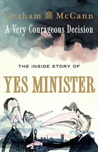 Download A Very Courageous Decision: The Inside Story of Yes Minister pdf, epub, ebook