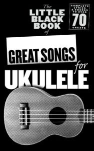 Download The Little Black Book of Great Songs for Ukulele pdf, epub, ebook