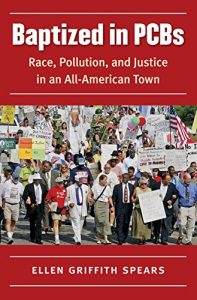 Download Baptized in PCBs: Race, Pollution, and Justice in an All-American Town (New Directions in Southern Studies) pdf, epub, ebook