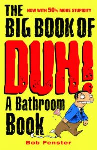 Download The Big Book of Duh: A Bathroom Book pdf, epub, ebook