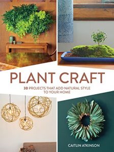 Download Plant Craft: 30 Projects that Add Natural Style to Your Home pdf, epub, ebook