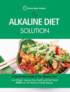 Download The Alkaline Diet Solution: A Quick Start Guide To The Alkaline Diet. Lose Weight, Improve Your Health and Feel Great! Plus over 90 Alkaline Friendly Recipes pdf, epub, ebook