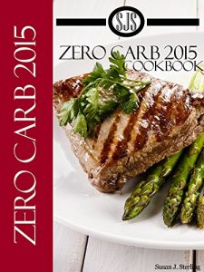 Download Zero Carb 2015 Cookbook aka 0 Carb 2015 Cookbook pdf, epub, ebook