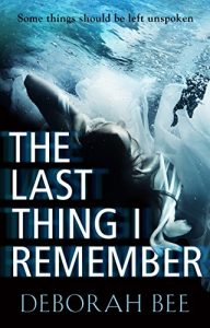 Download The Last Thing I Remember: An emotional thriller with a devastating twist pdf, epub, ebook