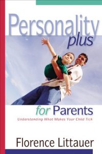 Download Personality Plus for Parents: Understanding What Makes Your Child Tick pdf, epub, ebook