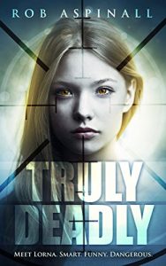 Download Truly Deadly: (Book 1: Spy and Assassin Action Thriller Series) pdf, epub, ebook