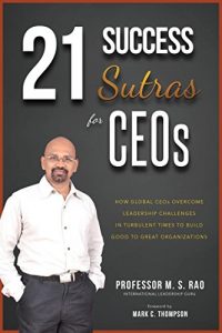 Download 21 Success Sutras for CEOs: How Global CEOs Overcome Leadership Challenges in Turbulent Times to Build Good to Great Organizations pdf, epub, ebook